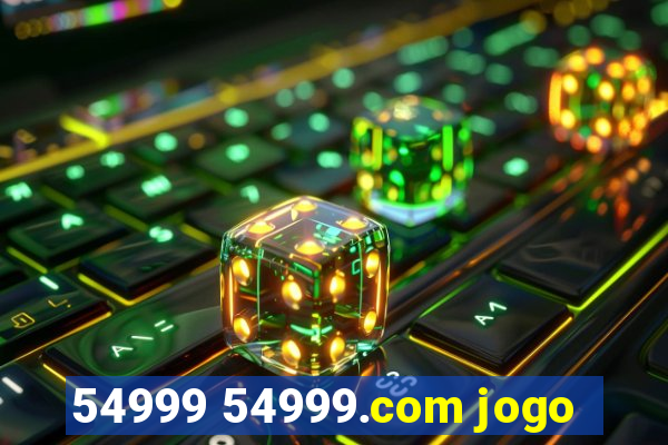 54999 54999.com jogo